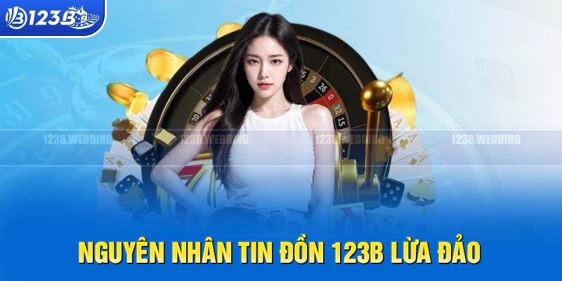 123B lừa đảo là sai sự thật