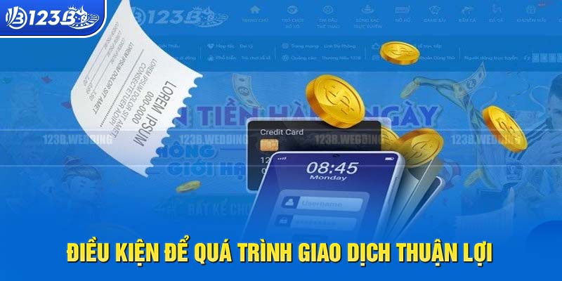 Các điều kiện cần đảm bảo khi nạp tiền 123B