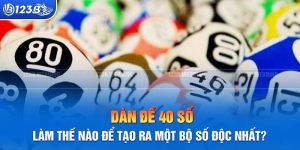 Dàn Đề 40 Số: Làm Thế Nào Để Tạo Ra Một Bộ Số Độc Nhất?