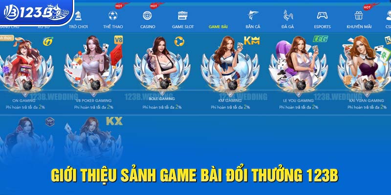 Những thông tin cần nắm rõ về sảnh game bài đổi thưởng 123B