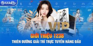 Giới Thiệu 123B - Nhà Cái Uy Tín Hàng Đầu, Khuyến Mãi Khủng