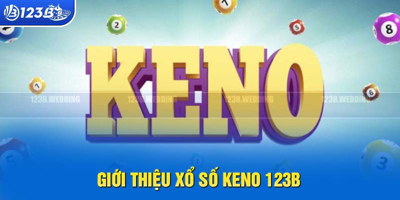 Sơ lược về Keno 123B